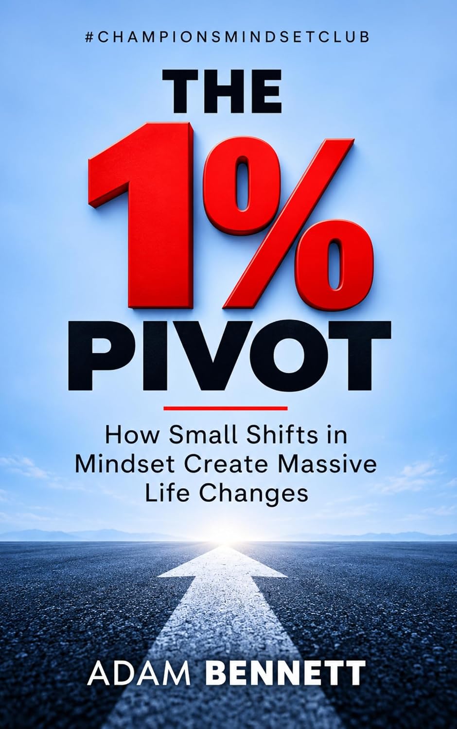 The 1% Pivot by Adam Bennett